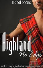 Highland No Edge: A Collection of Highlander Historical Romance Novels