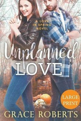 Unplanned Love (Large Print Edition) - Grace Roberts - cover