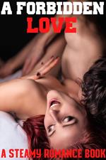A Forbidden Love: A Steamy Romance Book
