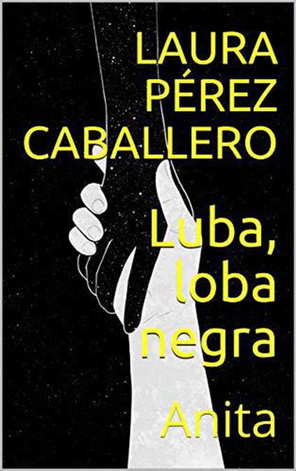 Luba, loba negra: Anita - Laura Pérez Caballero - ebook