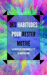 Des Habitudes Pour Rester Motivé