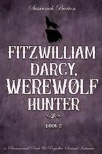 Fitzwilliam Darcy, Werewolf Hunter