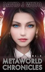 Metaworld Chronicles Volume 2