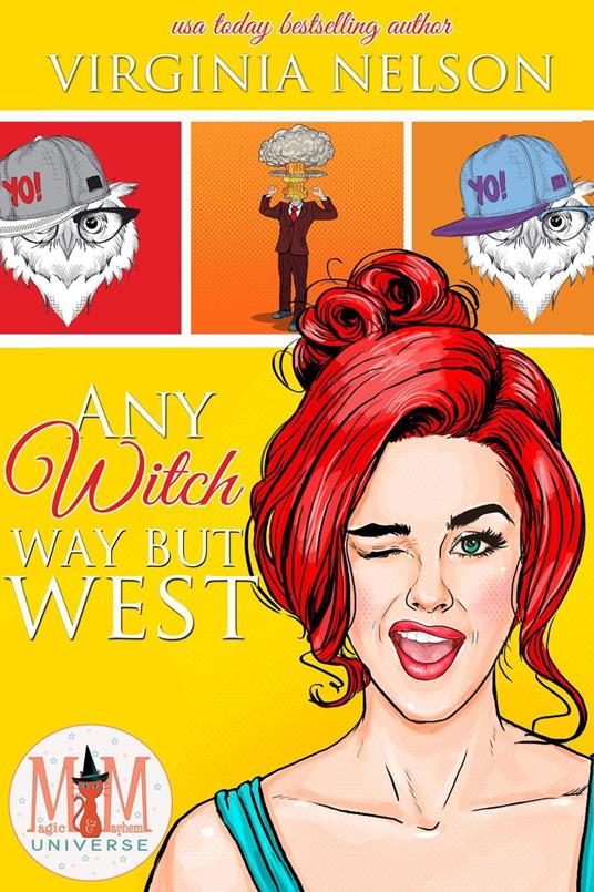 Any Witch Way But West: Magic and Mayhem