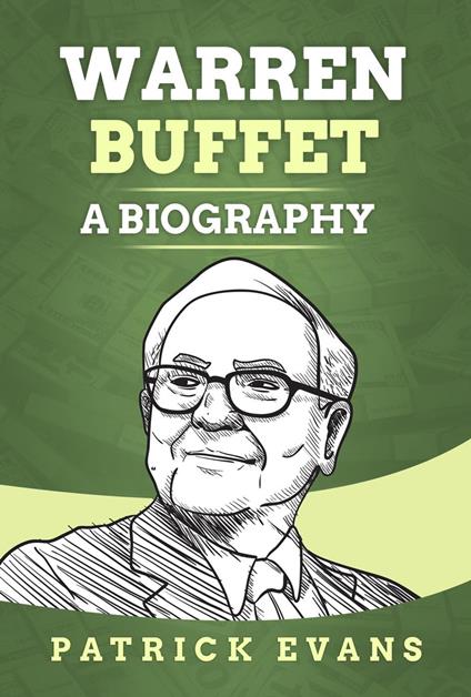 Warren Buffett: A Biography