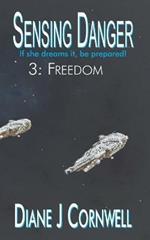 Sensing Danger 3: Freedom