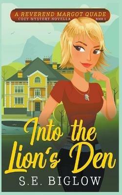 Into the Lion's Den (A Christian Amateur Sleuth Mystery) - S E Biglow - cover