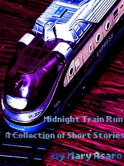 Midnight Train Run - Mary Asaro - ebook
