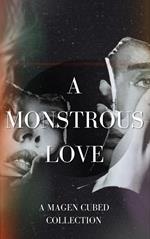 A Monstrous Love