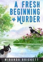 A Fresh Beginning & Murder