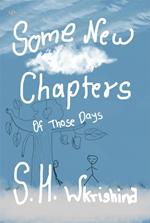 Some New Chapters: Of Those Days