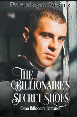 The Billionaire's Secret Shoes - Penelope Spark - cover