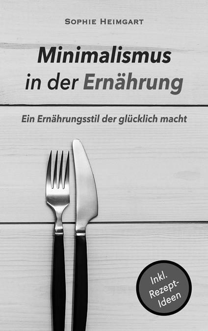 Minimalismus in der Ernährung