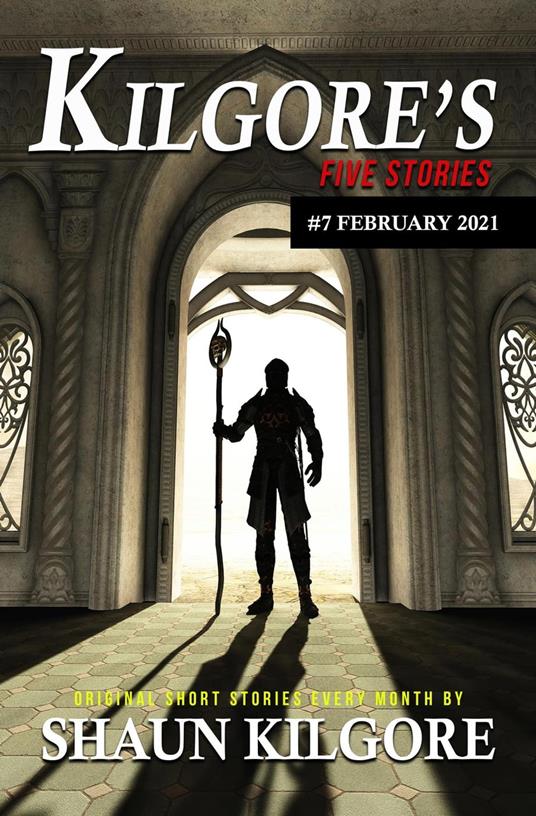 Kilgore's Five Stories #7: February 2021