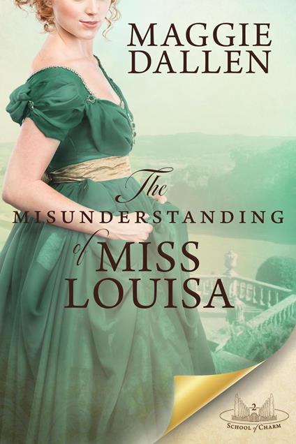 The Misunderstanding of Miss Louisa: A Sweet Regency Romance