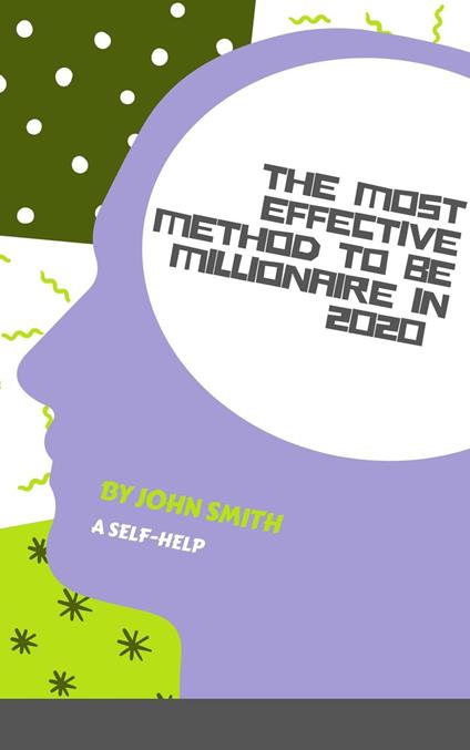 The Most Effective Method to be Millionaire in 2020