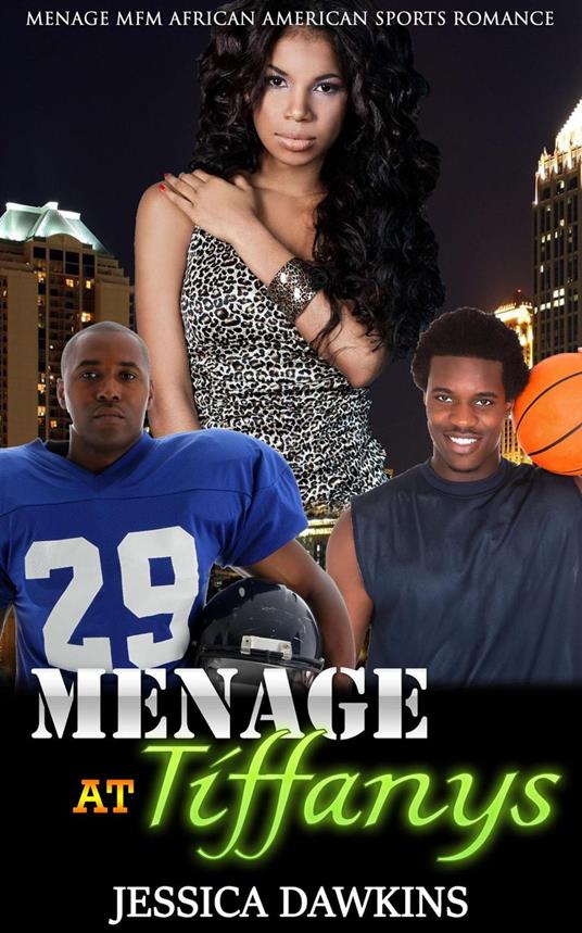 Menage at Tiffanys: Menage MFM African American Sports Romance