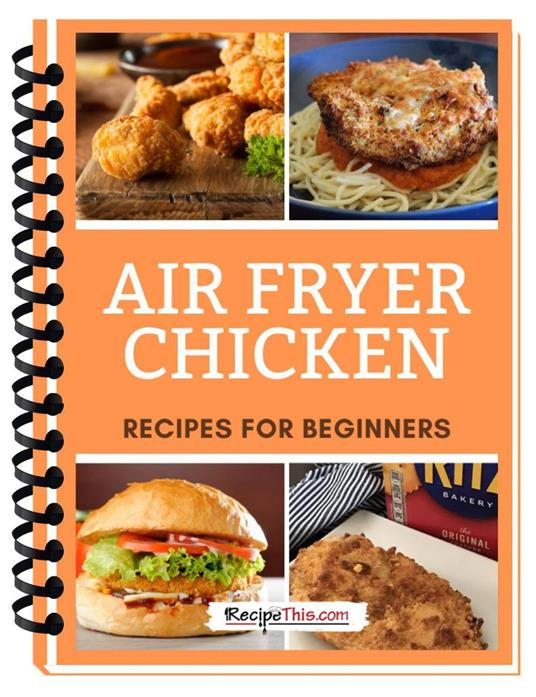 Air Fryer Chicken Recipes For Beginners