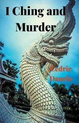 I Ching and Murder - Cedric Daurio - cover