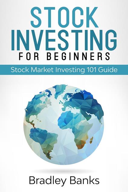 Stock Investing For Beginners: Stock Market Investing 101 Guide