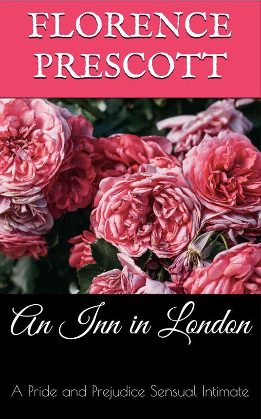 An Inn in London: A Pride and Prejudice Sensual Intimate