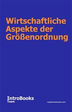 Wirtschaftliche Aspekte der Größenordnung