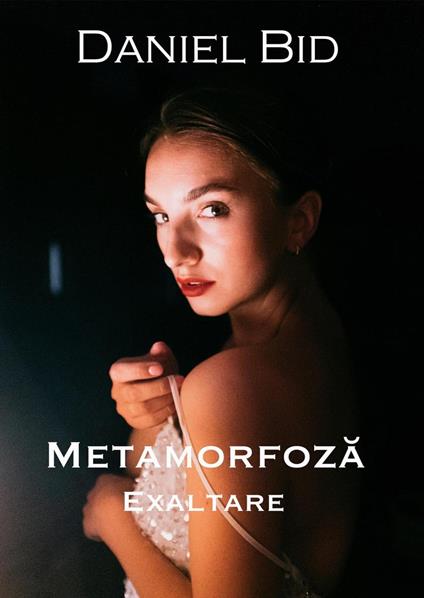 Metamorfoza - Exaltare - Daniel Bid - ebook