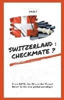 Switzerland: checkmate ? - Art Daoly - cover