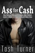 Ass-for-Cash: The Young Street Hustler, His ‘John’, and a Night of Hard Brutal Man-Sex