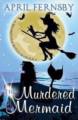 The Murdered Mermaid - April Fernsby - cover