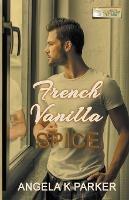 French Vanilla Spice - Angela K Parker - cover