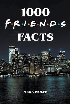 1000 Friends Facts - Mera Wolfe - cover