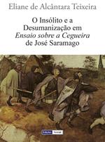 O Insólito e a Desumanização em Ensaio sobre a Cegueira de José Saramago