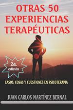 Otras 50 experiencias terapéuticas. Casos, cosas y cuestiones en psicoterapia