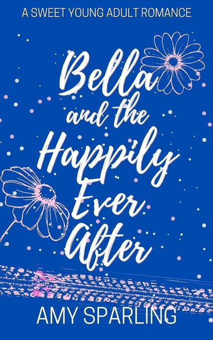 Bella and the Happily Ever After - Amy Sparling - ebook