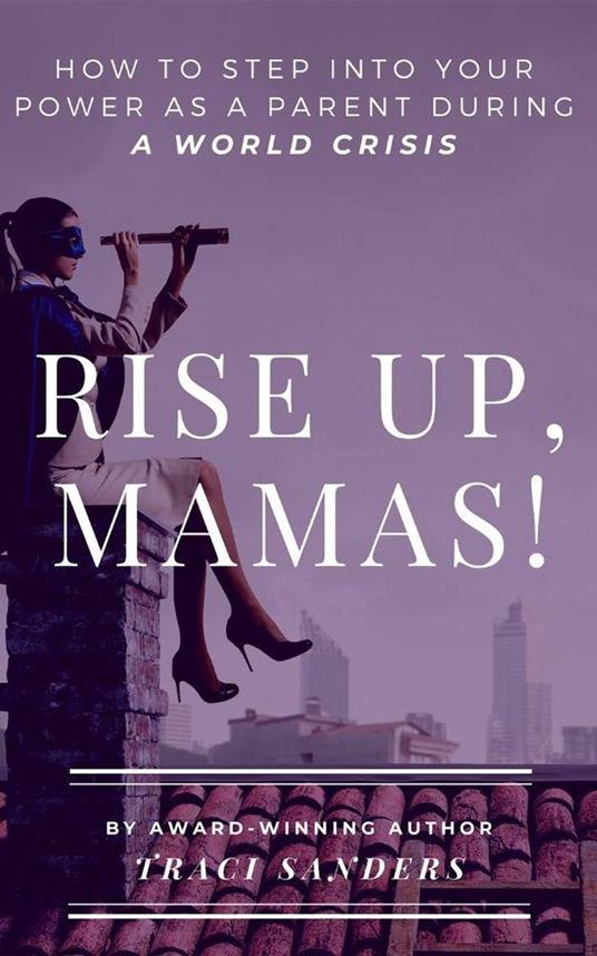 Rise Up, Mamas!