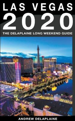 Las Vegas - The Delaplaine 2020 Long Weekend Guide - Andrew Delaplaine - cover