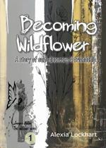 Becoming Wildflower