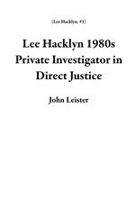 Lee Hacklyn 1980s Private Investigator in Direct Justice