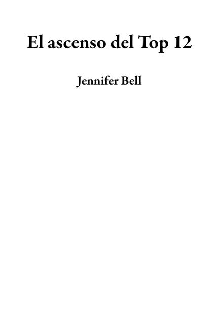 El ascenso del Top 12 - Jennifer Bell - ebook