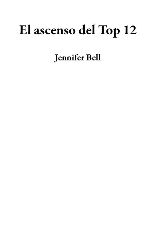 El ascenso del Top 12 - Jennifer Bell - ebook