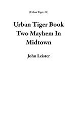 Urban Tiger Book Two Mayhem In Midtown