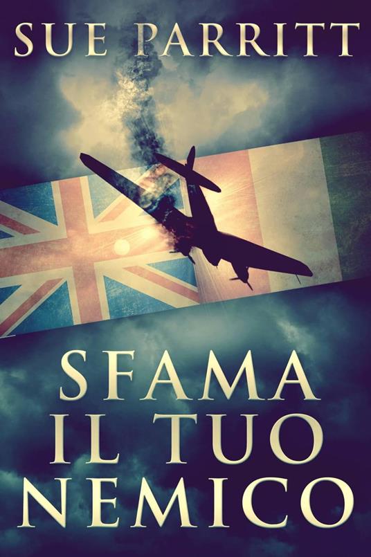 Sfama Il Tuo Nemico - Sue Parritt - ebook