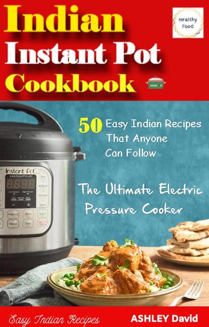 Indian Instant Pot Cookbook