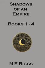 Shadows of an Empire: Books 1 - 4