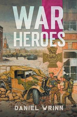 War Heroes - Daniel Wrinn - cover