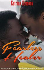 Fearless Healer: A Collection of African American Romance Short Stories