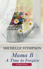 Mama B: A Time to Forgive