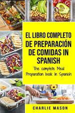 El Libro Completo de Preparación de Comidas in Spanish/ The Complete Meal Preparation Book in Spanish