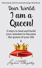 Dear World: I am a Queen!